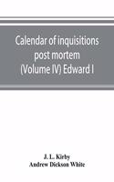 Calendar of inquisitions post mortem and other analogous documents preserved in the Public Record Office (Volume IV) Edward I