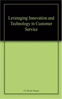 Leveraging Innovation and Technology in Customer Service