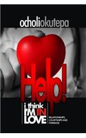 Help! I Think I'm in Love: Relationships, Courtships and Marriage
