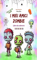 I miei amici zombie Libro da colorare Scene di zombie affascinanti e creative per ragazzi dai 7 ai 15 anni