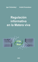 Regulación informativa en la Materia viva