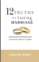 12 Truths to a Lasting Marriage
