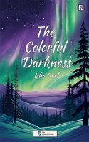 The Colorful Darkness
