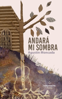 Andará mi sombra