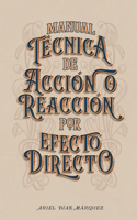 Manual Técnica de Acción o Reacción por Efecto Directo