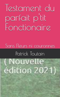 Testament du parfait p'tit Fonctionaire