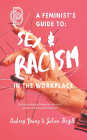 A Feminist's Guide to: Sex & Racism in the Workplace