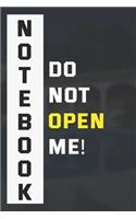 Do Not Open Me Notebook