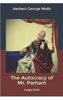 The Autocracy of Mr. Parham: Large Print