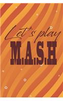 Let's Play M.A.S.H.