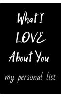 What I Love About You My Persomal List