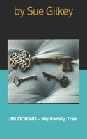 UNLOCKING - My Family Tree
