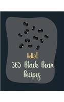 Hello! 365 Black Bean Recipes