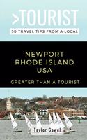 Greater Than a Tourist- Newport Rhode Island USA: 50 Travel Tips from a Local(520 Greater Than a Tourist)