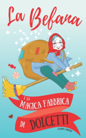 Befana e la magica fabbrica di dolcetti