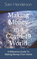 Making Money in a Covid-19 World