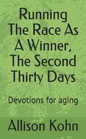 Running The Race As A Winner, The Second Thirty Days