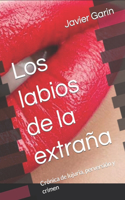 Los labios de la extraña