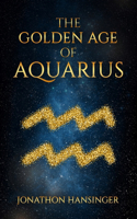 The Golden Age of Aquarius