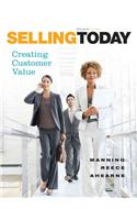 Selling Today: Creating Customer Value