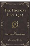The Hickory Log, 1927 (Classic Reprint)