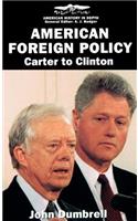 American Foreign Policy: Carter to Clinton