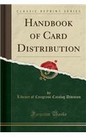 Handbook of Card Distribution (Classic Reprint)