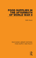 Food Supplies in the Aftermath of World War II: (Routledge Library Editions: Food Supply and Policy)