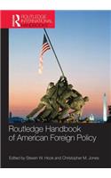 Routledge Handbook of American Foreign Policy