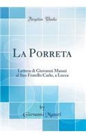 La Porreta: Lettera Di Giovanni Massei Al Suo Fratello Carlo, a Lucca (Classic Reprint)