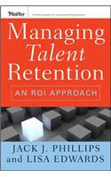 Managing Talent Retention: An ROI Approach