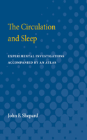 Circulation and Sleep: Experimental Investigations Accompanied by an Atlas