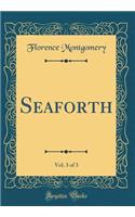 Seaforth, Vol. 3 of 3 (Classic Reprint)