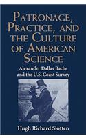 Patronage, Practice, and the Culture of American Science