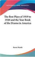 The Best Plays of 1919 to 1920 and the Year Book of the Drama in America