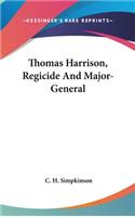 Thomas Harrison, Regicide And Major-General