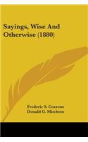 Sayings, Wise And Otherwise (1880)