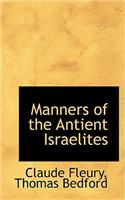 Manners of the Antient Israelites: (English)