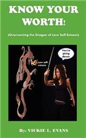 Know Your Worth (Overcoming the Dragon of Low Self-Esteem)