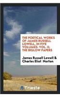 Poetical Works of James Russell Lowell, in Five Volumes