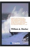 Theory and Practice of Educational Gymnastics for Junior High Schools; Also for Boys' and Girls' Clubs and All Associations Having Gymnasium and Playground Work