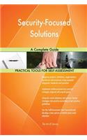 Security-Focused Solutions A Complete Guide