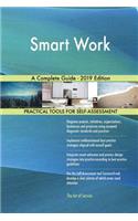 Smart Work A Complete Guide - 2019 Edition