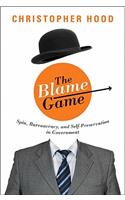 The Blame Game: Spin, Bureaucracy, and Self-Preservation in Government
