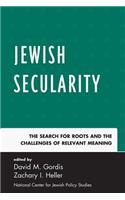 Jewish Secularity: The Search for Roots and the Challenges of Relevant Meaning