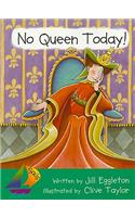 No Queen Today!