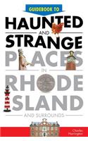 Guidebook to Haunted & Strange Places in Rhode Island and Surrounds