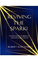 Reviving The Spark!: Study Skits Of Biblical Truths For Youth