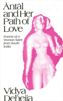 Antal and Her Path of Love: Poems of a Woman Saint from South India (SUNY series in Hindu Studies)