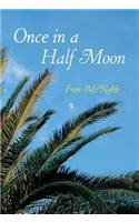 Once in a Half Moon